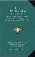 The Diaries Of A Duchess: Extracts From The Diaries Of The First Duchess Of Northumberland 1716-1776(English)