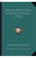 Health Education In Rural Schools (1919)
