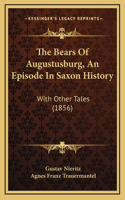 Bears Of Augustusburg, An Episode In Saxon History
