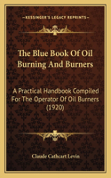 Blue Book Of Oil Burning And Burners