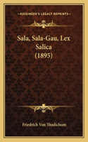 Sala, Sala-Gau, Lex Salica (1895): (German)