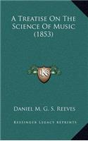 A Treatise On The Science Of Music (1853)