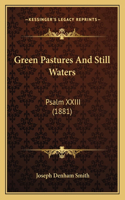 Green Pastures And Still Waters