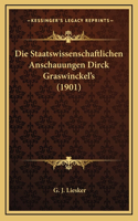 Die Staatswissenschaftlichen Anschauungen Dirck Graswinckel's (1901)