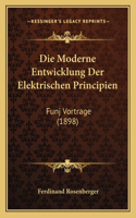 Moderne Entwicklung Der Elektrischen Principien