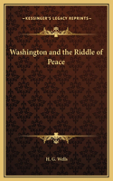 Washington and the Riddle of Peace