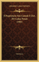 Il Proprietario Non Custode E L'Art. 203 Codice Penale (1905)