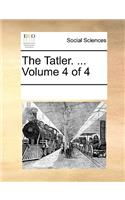 The Tatler. ... Volume 4 of 4