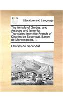The temple of Gnidus, and Arsaces and Ismenia. Translated from the French of Charles de Secondat, Baron de Montesquieu, ...: (English)