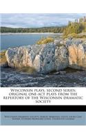Wisconsin Plays, Second Series; Original One-Act Plays from the Repertory of the Wisconsin Dramatic Society