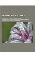 Modelling; A Guide for Teachers and Students Volume 2