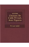 Uvres Choisies de L'Abb PR Vost, Avec Figures: (French)