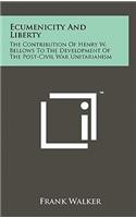 Ecumenicity And Liberty: The Contribution Of Henry W. Bellows To The Development Of The Post-Civil War Unitarianism