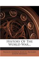 History Of The World War...