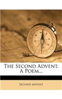 Second Advent, a Poem...
