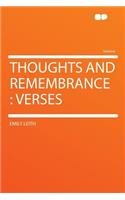 Thoughts and Remembrance: Verses