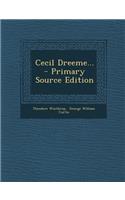 Cecil Dreeme... - Primary Source Edition: (English)