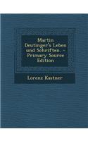 Martin Deutinger's Leben Und Schriften. - Primary Source Edition