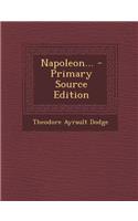 Napoleon... - Primary Source Edition