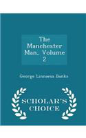 The Manchester Man, Volume 2 - Scholar's Choice Edition