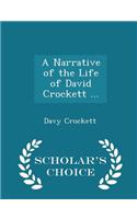 A Narrative of the Life of David Crockett ... - Scholar's Choice Edition