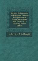 Histoire de la Mission Du Kiang-Nan. Jesuites de la Province de France (Paris) 1840-1899 Volume T.2