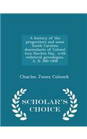 History of the Progenitors and Some South Carolina Descendants of Colonel Ann Hawkes Hay, with Collateral Genealogies, A. D. 500-1908 - Scholar's Choice Edition