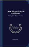 Writings of George Washington: Relating to the National Capital