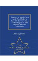 Biometric Identifiers and the Modern Face of Terror: New Technologies in the Global War on Terrorism - War College Series(English)