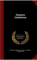 Primitive Catholicism