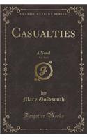 Casualties, Vol. 2 of 2: A Novel (Classic Reprint)