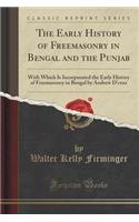 The Early History of Freemasonry in Bengal and the Punjab