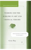 Terror and the Sublime in Art and Critical Theory: From Auschwitz to Hiroshima to September 11