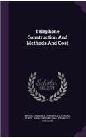 Telephone Construction And Methods And Cost