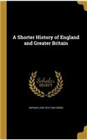 A Shorter History of England and Greater Britain