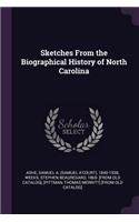 Sketches From the Biographical History of North Carolina