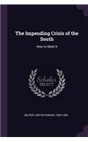 The Impending Crisis of the South: How to Meet It