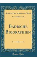 Badische Biographien (Classic Reprint)