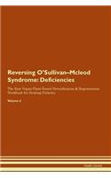 Reversing O'Sullivan-Mcleod Syndrome: Deficiencies The Raw Vegan Plant-Based Detoxification & Regeneration Workbook for Healing Patients.Volume 4