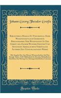 Bibliotheca Magica Et Pneumatica, Oder Wissenschaftlich Geordnete Bibliographie Der Wichtigsten in Das Gebiet Des Zauber-Wunder-Geister-Und Sonstigen Aberglaubens Vorzüglich Älterer Zeit Einschlagenden Werke
