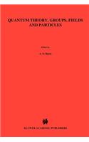Quantum Theory, Groups, Fields and Particles