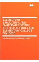Elements of Structural and Systematic Botany, for High Schools and Elementary College Courses