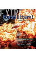 Extreme Science: Earsplitters!: The World's Loudest Noises(Extreme!)