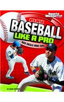Play Baseball Like a Pro