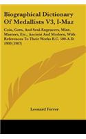 Biographical Dictionary Of Medallists V3, I-Maz