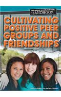 Cultivating Positive Peer Groups and Friendships