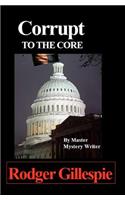 Corrupt To The Core