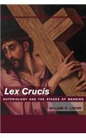 Lex Crucis: Soteriology and the Stages of Meaning