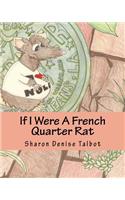 If I Were A French Quarter Rat