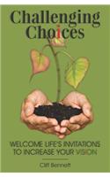 Challenging Choices: Welcome Life's Invitations to Increase Your Vision(English)